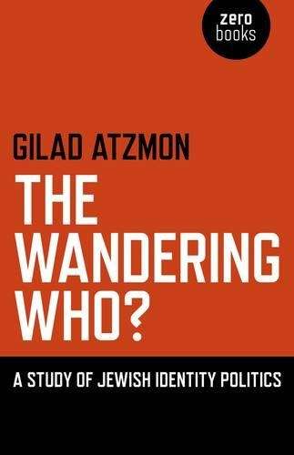 The Wandering Who? - Gilad Atzmon