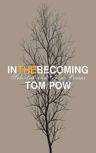 In the Becoming - Tom Pow