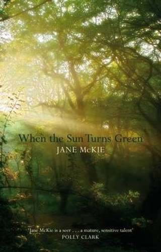 When The Sun Turns Green - Jane McKie