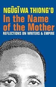 In the Name of the Mother - Ngugi wa Thiong'o
