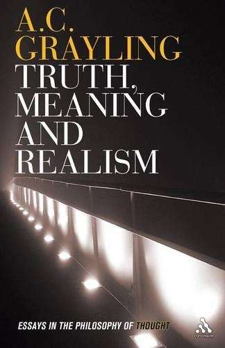 Truth Meaning and Realism - A. C. Grayling