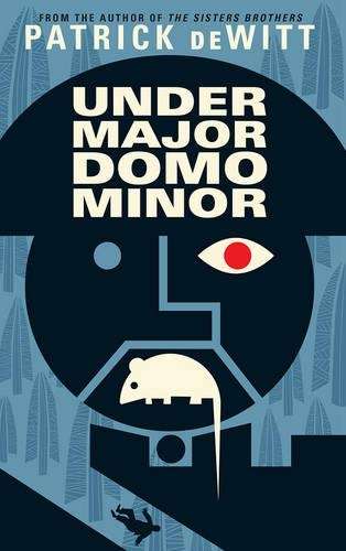Undermajordomo Minor - Patrick deWitt