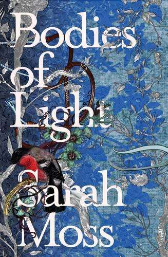 Bodies of Light - Sarah Moss