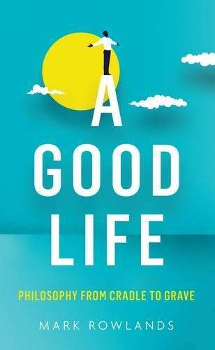 A Good Life - Mark Rowlands