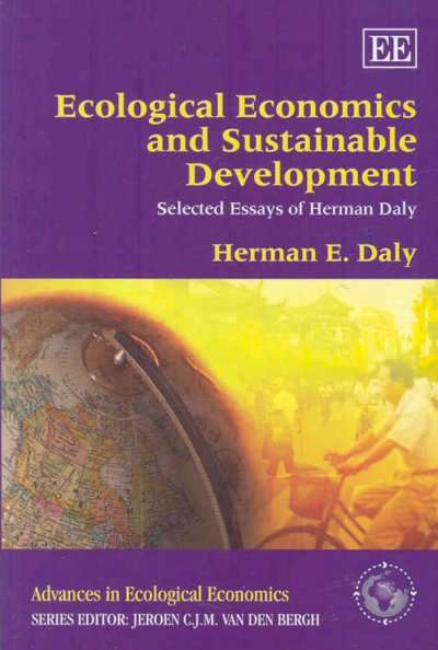 Ecological Economics and Sustainable Development Selected Essays of  - Herman E. Daly