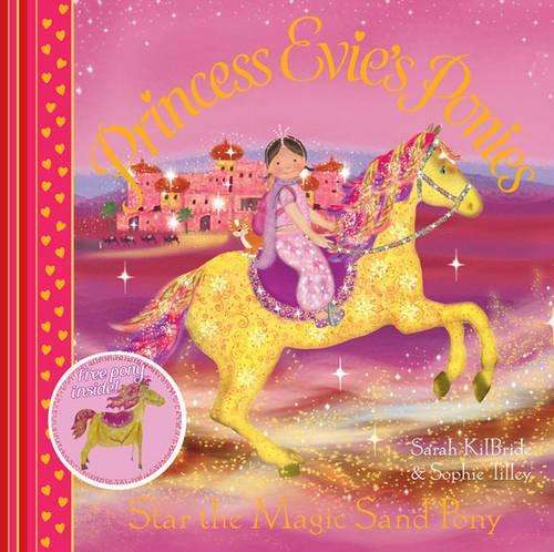 Princess Evie's Ponies: Star the Magic Sand Pony - Sarah KilBride