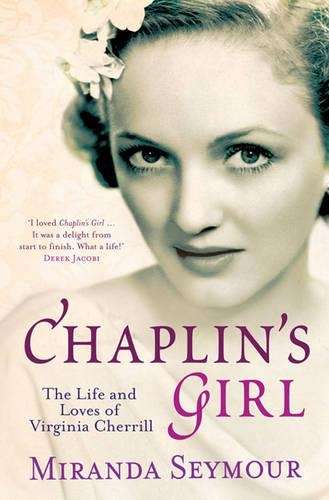 Chaplin's Girl - Miranda Seymour
