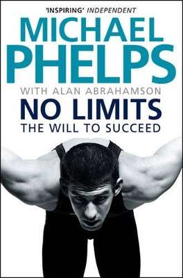 No Limits: The Will to Succeed - Michael Phelps