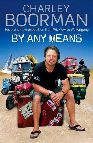 By Any Means - Charley Boorman