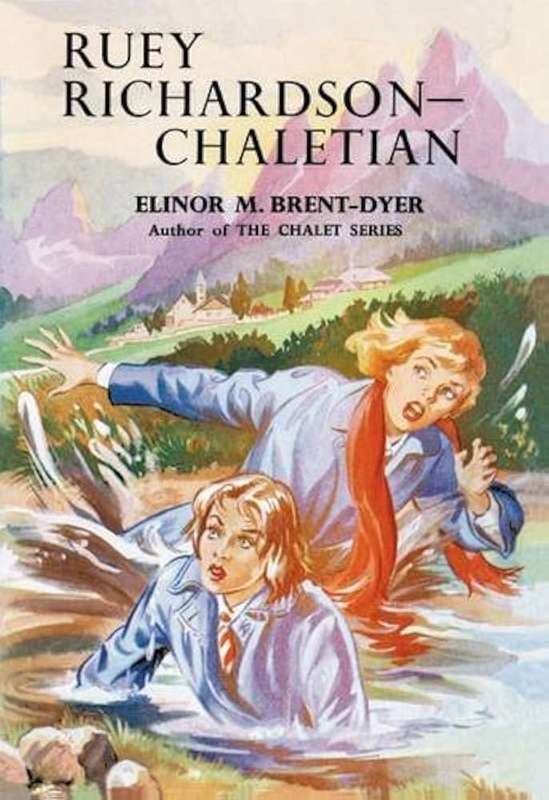 RUEY RICHARDSON CHALETIAN NR44 - Elinor M. Brent-Dyer
