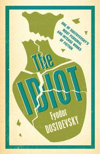 The Idiot - Fyodor Dostoevsky