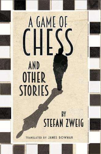 A Game of Chess and Other Stories - Stefan Zweig