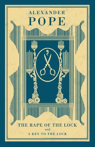 The Rape of the Lock and A Key to the Lock - Alexander Pope