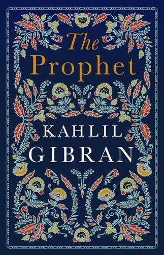 Prophet, The - Kahlil Gibran
