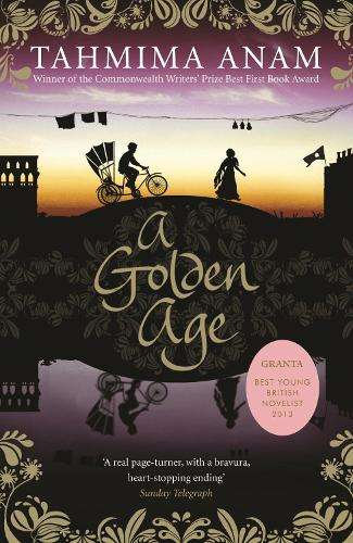 A Golden Age - Tahmima Anam