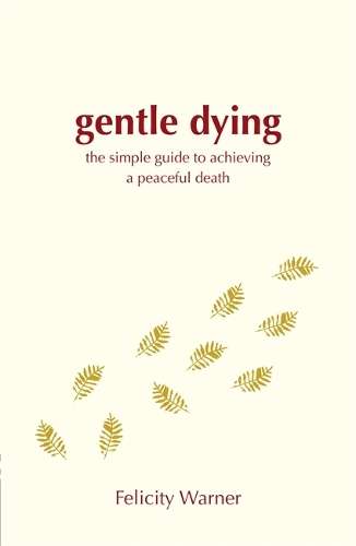 Gentle Dying A - Felicity Warner