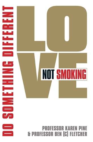 Love Not Smoking: Do Something Different - Karen J. Pine