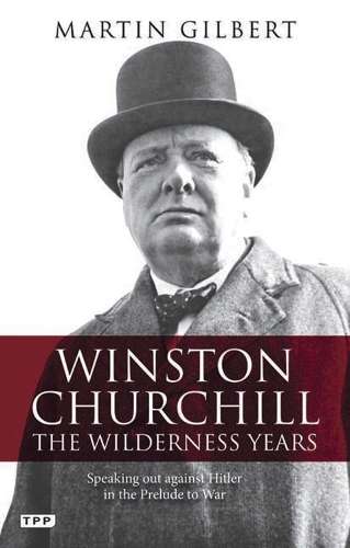 Winston Churchill - the Wilderness Years - Martin Gilbert
