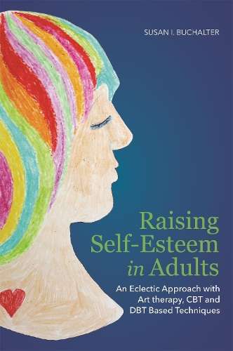 Raising Self-Esteem in Adults - Susan I. Buchalter