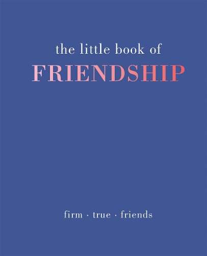 The Little Book of Friendship - Tiddy Rowan