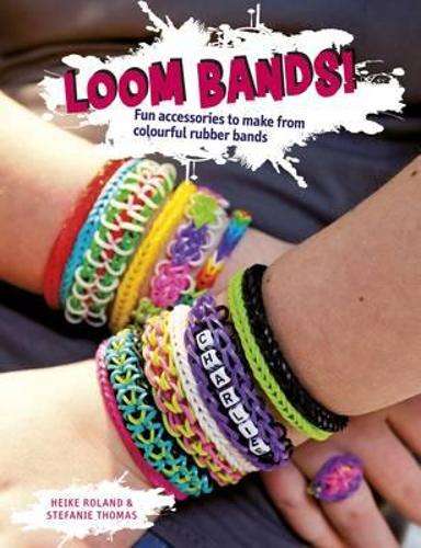 Loom Bands! - Heike Roland