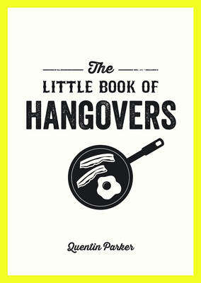 The Little Book of Hangovers - Quentin Parker