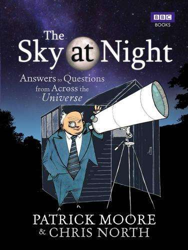 The Sky at Night - CBE DSc FRAS Sir Patrick Moo