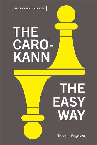 Caro-Kann the Easy Way, The - Thomas Engqvist