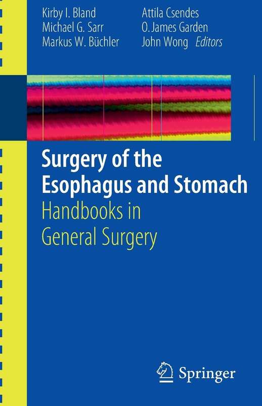 Surgery of the Esophagus and Stomach - BLAND,K