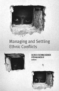 Managing and Settling Ethnic Conflicts - SCHNECKENER,U