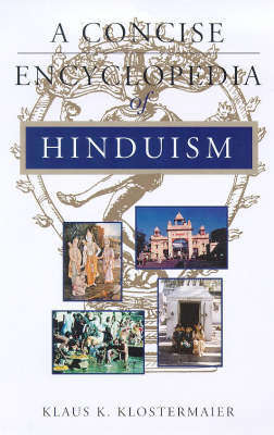 A Concise Encyclopedia of Hinduism - Klaus K. Klostermaier