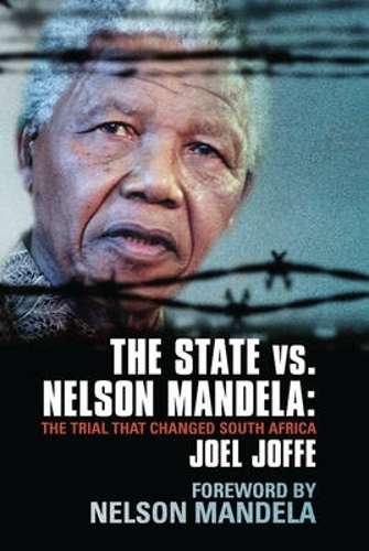 The State vs. Nelson Mandela - Joel Joffe