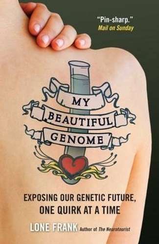 My Beautiful Genome - Lone Frank
