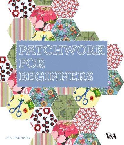 Patchwork for Beginners - Sue Prichard