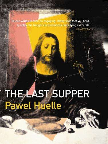 The Last Supper - Pawel Huelle