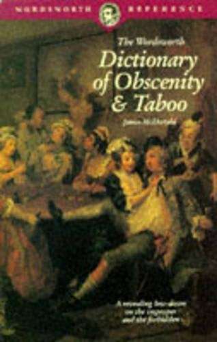 The Wordsworth Dictionary of Obscenity and Taboo - James McDonald