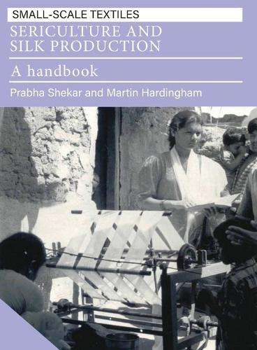 Sericulture and Silk Production - Prabha Shekar