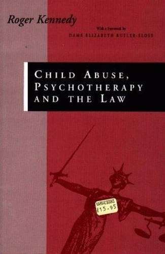 Child Abuse Psychotherapy and the Law - Roger Kennedy