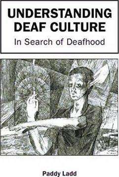 Understanding Deaf Culture - Paddy Ladd
