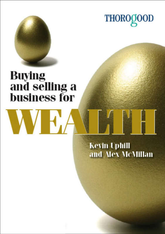 Buying and Selling a Business for Wealth - Kevin Uphill