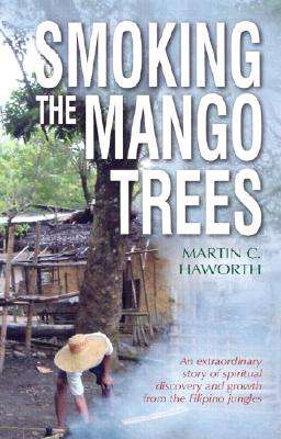 Smoking the Mango Trees - Martin Haworth