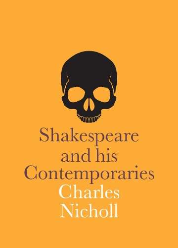 Shakespeare and his Contemporaries - Charles Nicholl