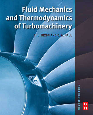 Fluid Mechanics and Thermodynamics of Turbomachinery - S. Larry Dixon