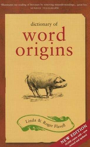 Dictionary of Word Origins - L. Flavell