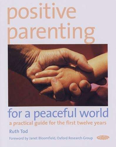 Positive Parenting for a Peaceful World - Ruth Tod