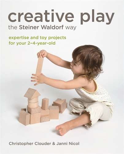 Creative Play the Steiner Waldorf Way - Christopher Clouder