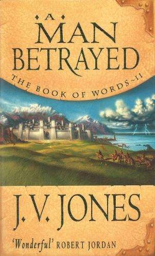 A Man Betrayed - J. V. Jones