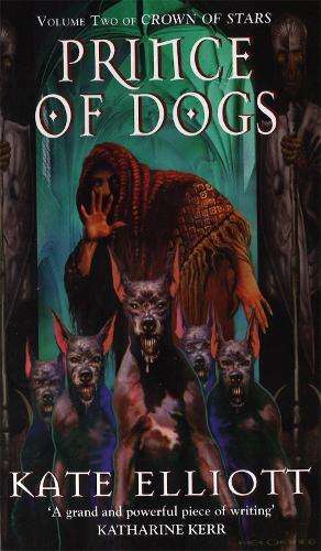 Prince Of Dogs - Kate Elliott