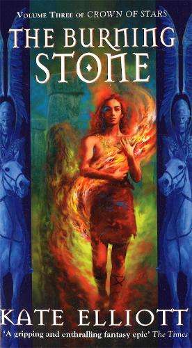 The Burning Stone - Kate Elliott