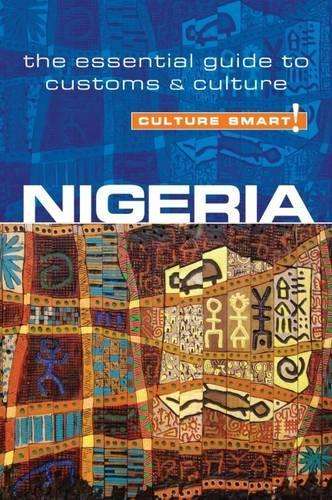 Nigeria - Culture Smart! The Essential Guide to Customs & Culture - Diane Lemieux